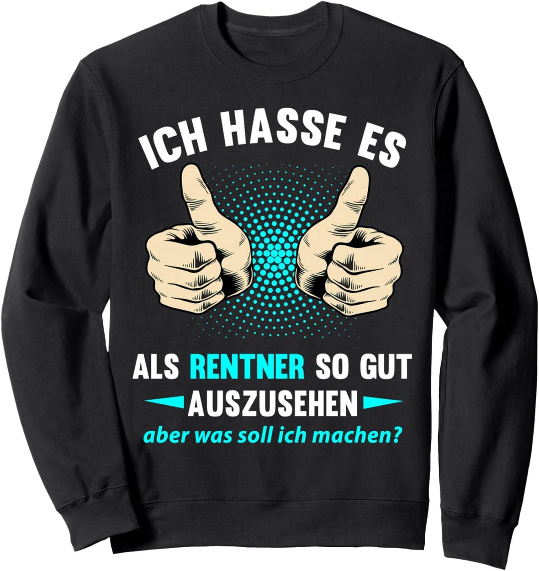 Rentner Rentnerin Spruch Ruhestand Rente Pension Geschenk Sweatshirt