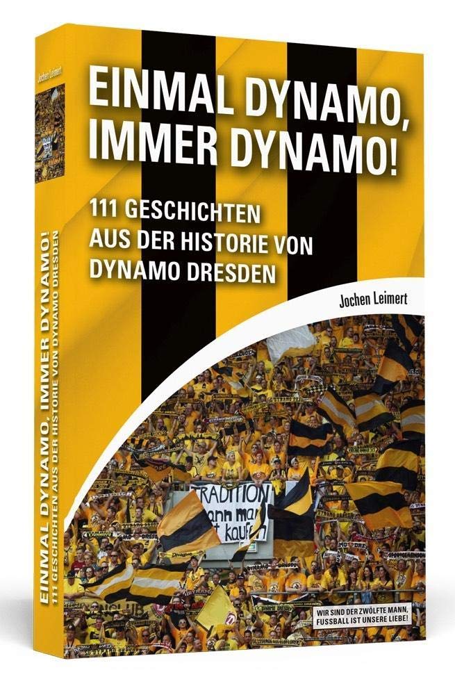 Einmal Dynamo, immer Dynamo!: 111 Geschichten aus der Historie von Dynamo Dresden, Taschenbuch