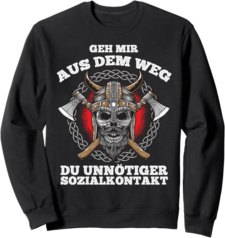Geh mir aus dem Weg du unnötiger Sozialkontakt Wikinger Sweatshirt