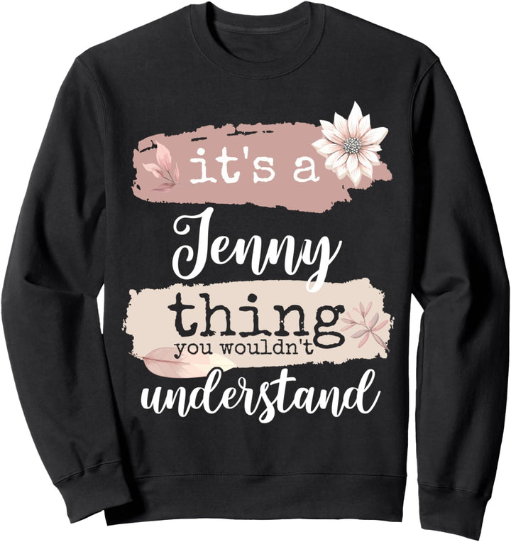 It's a Jenny thing Sweatshirt