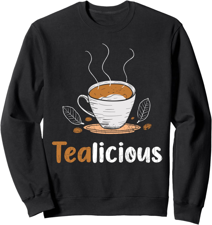 Tealicious Lustige Teetrinker Grafik Sweatshirt