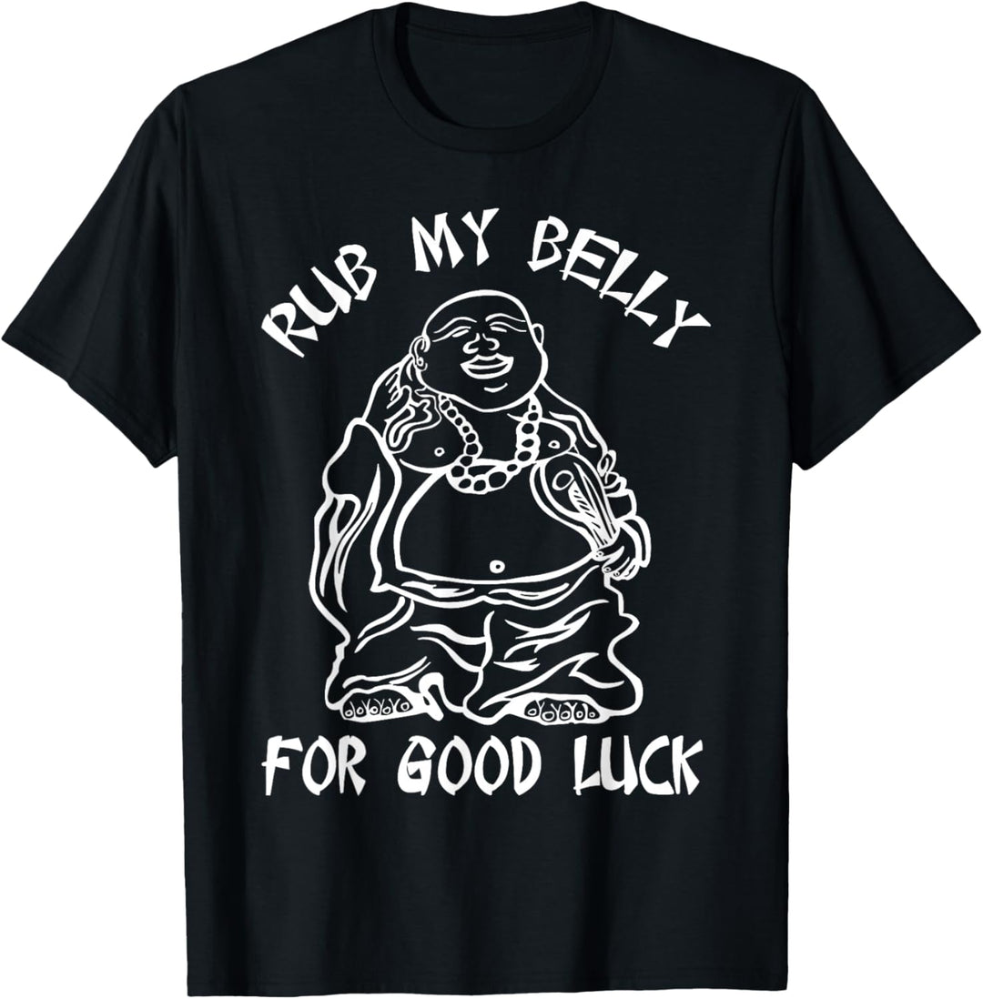 Rub My Belly For Good Luck T-Shirt Lustig Spruch Buddha Cool T-Shirt
