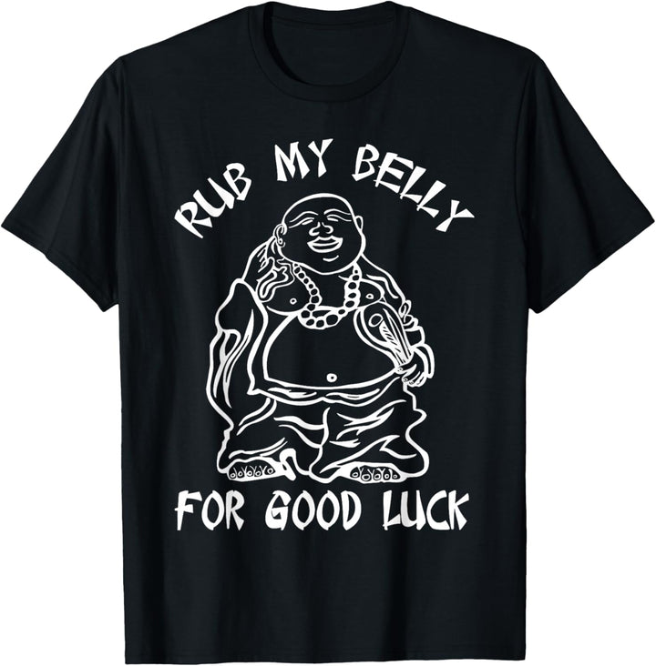 Rub My Belly For Good Luck T-Shirt Lustig Spruch Buddha Cool T-Shirt