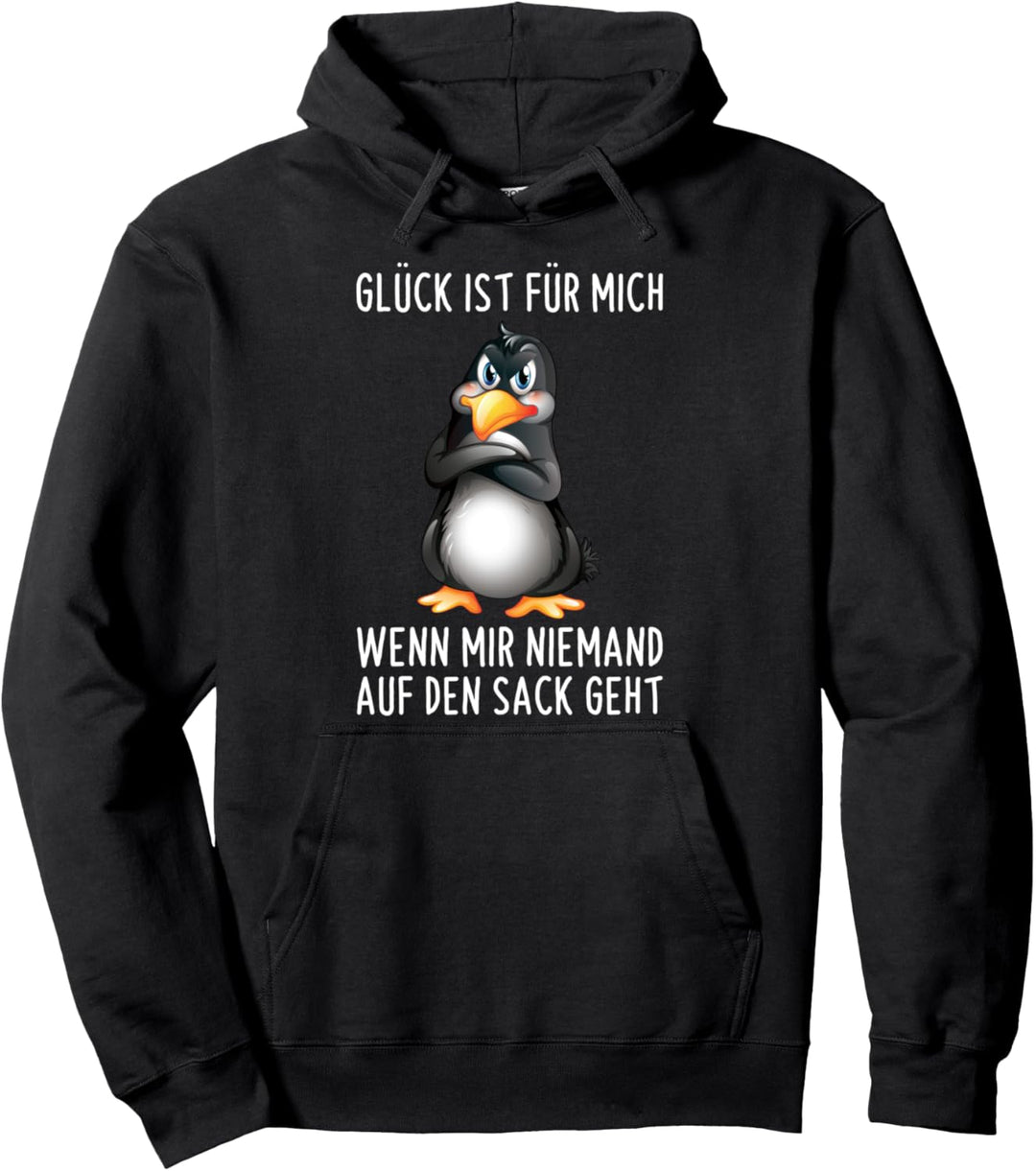 Glück Ist Für Mich Wenn Mir Niemand Auf Den Sack Geht Spruch Pullover Hoodie