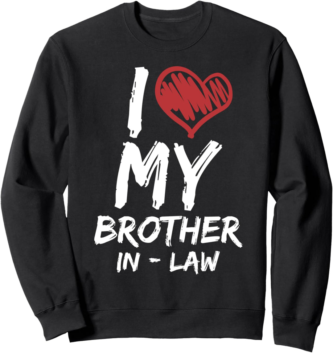Lustige Geschwister Überraschung I Love My Brother In Law Sweatshirt