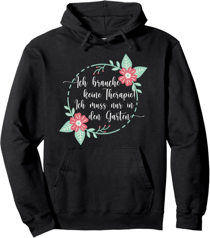 Keine Therapie Nur Garten Gärtnern Pflanzen Hobbygärtner Pullover Hoodie