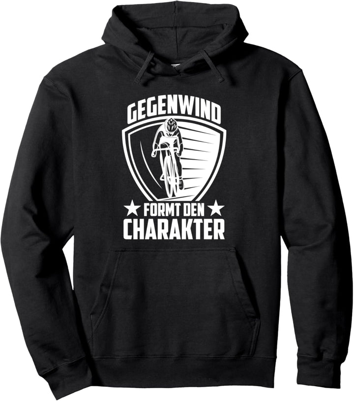 Gegenwind formt den Charakter - Fahrrad Rennrad Rad Bike Pullover Hoodie