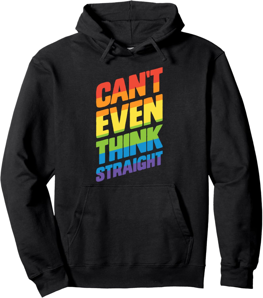 Can't Even Think Straight LGBTQ Gay Pride Month LGBT Rainbow Pullover Hoodie