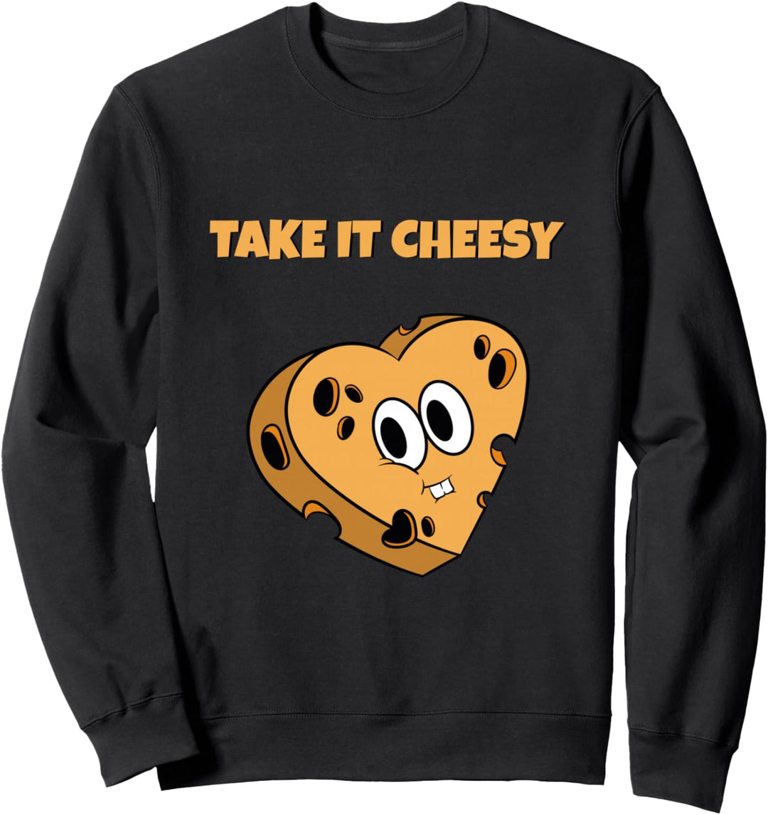 Käse Sucht Geschenk für Low Carb Koch I Take It Cheesy Sweatshirt