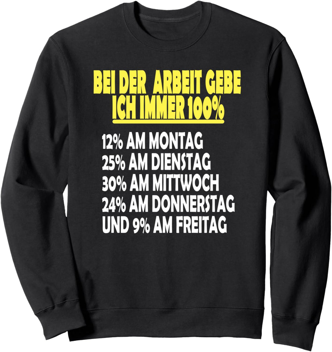 Bei Der Arbeit Gebe Ich Immer 100% Handwerker Spruch Sweatshirt
