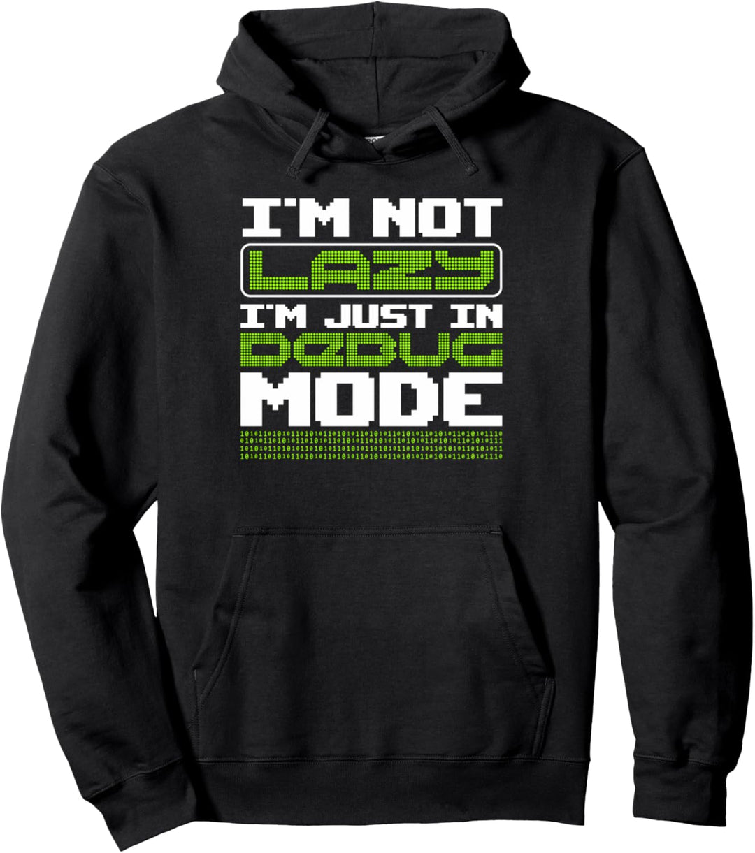 Not lazy In Debug Mode Algorithmus Programming Coding Pullover Hoodie