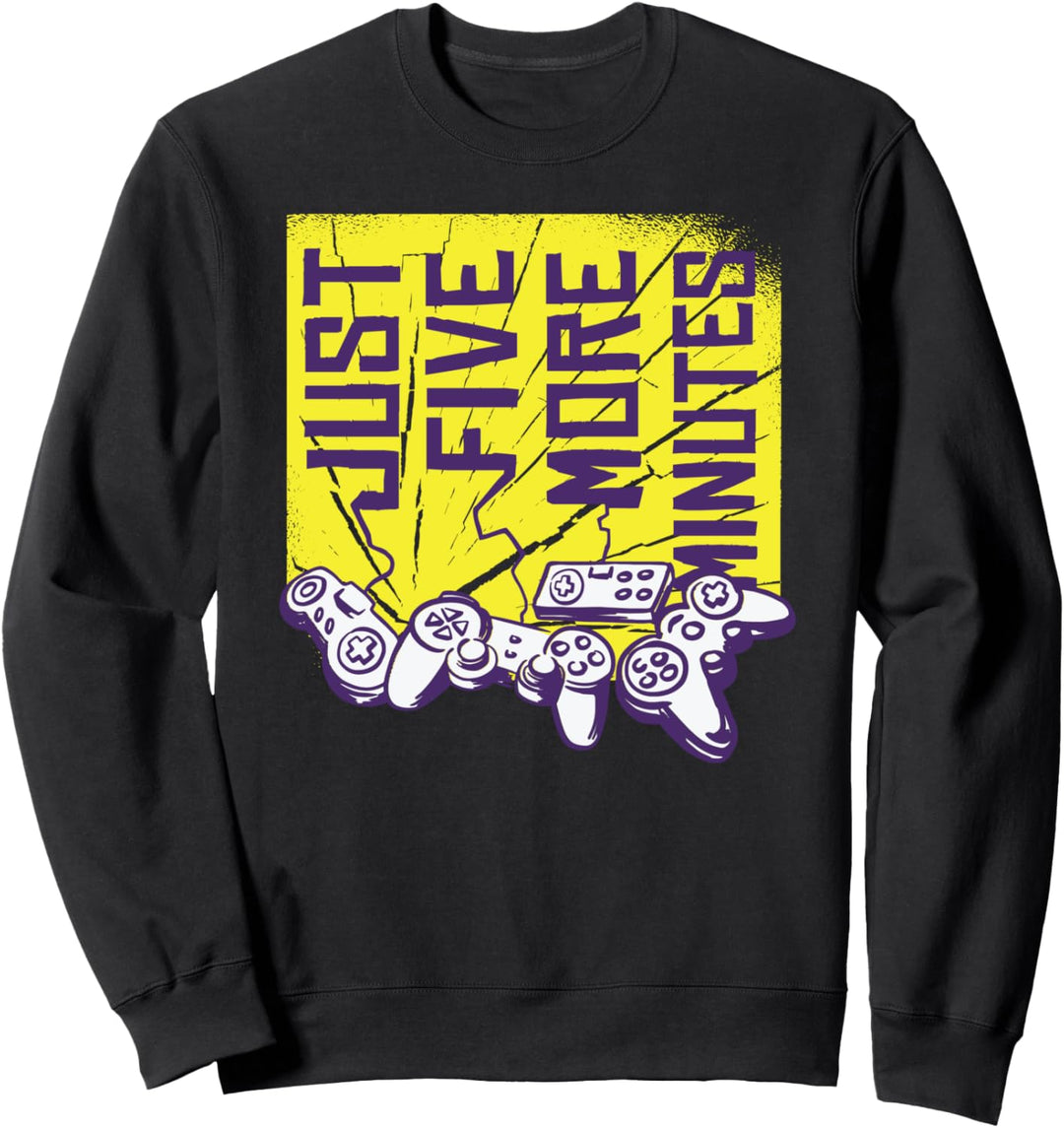 Just Five More Minutes - Gaming Humor Quote Funny Gamer Sweatshirt