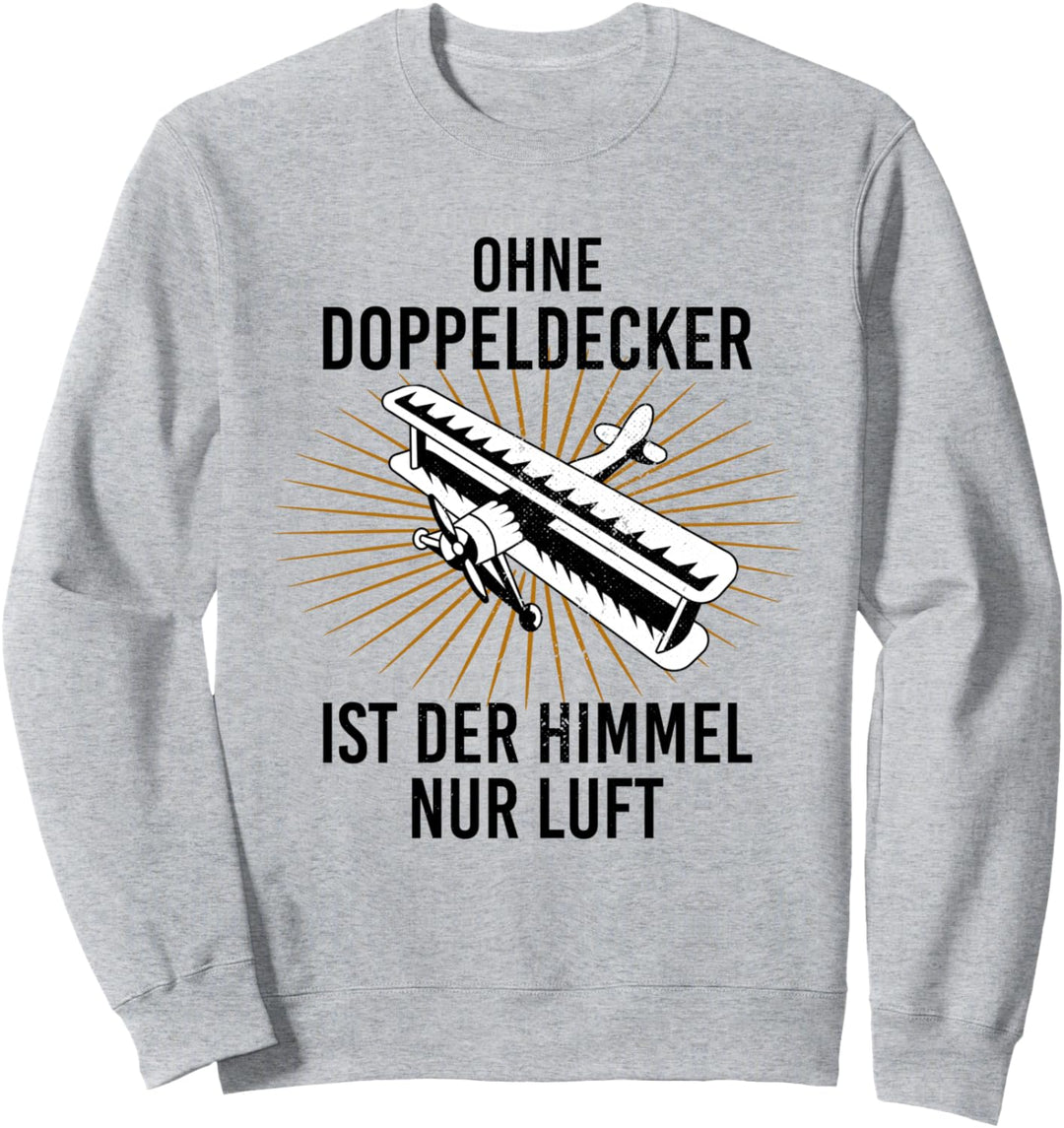 Fliegeroutfit Ohne Doppeldecker ist der Himmel nur Luft Sweatshirt