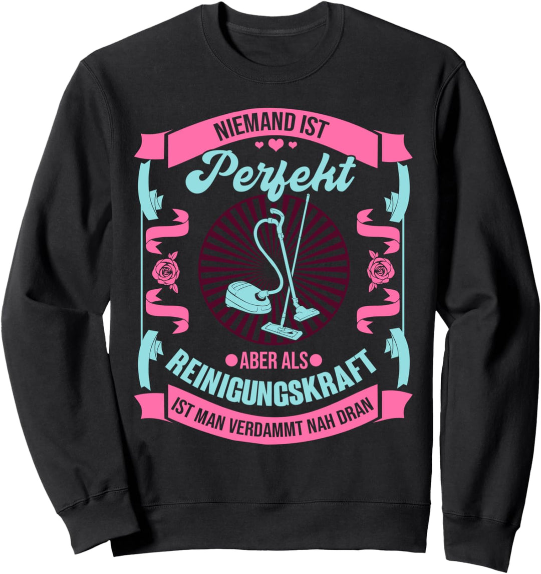 Perfekte Reinigungskraft Putzfrau Geschenkidee Sweatshirt