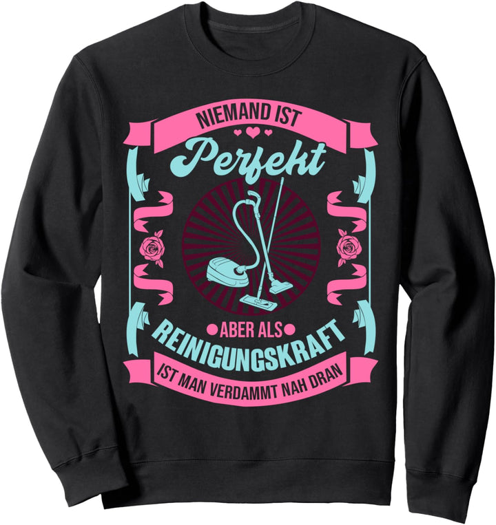 Perfekte Reinigungskraft Putzfrau Geschenkidee Sweatshirt