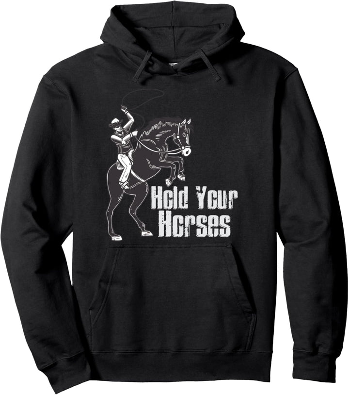 Halte deine Pferde Pullover Hoodie