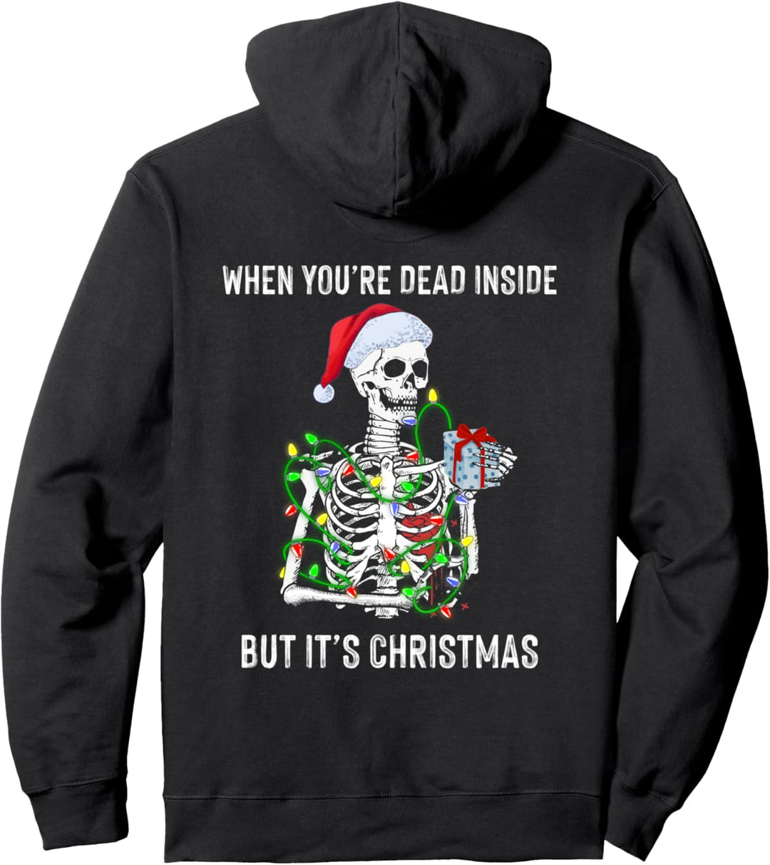 When You're Dead Inside But It's Christmas Skeleton Xmas Pullover Hoodie
