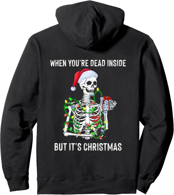 When You're Dead Inside But It's Christmas Skeleton Xmas Pullover Hoodie