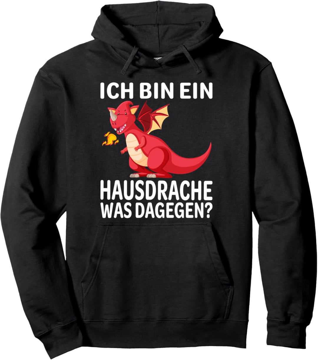 Ich bin ein Hausdrache was dagegen? Hausdrachen Drache Pullover Hoodie
