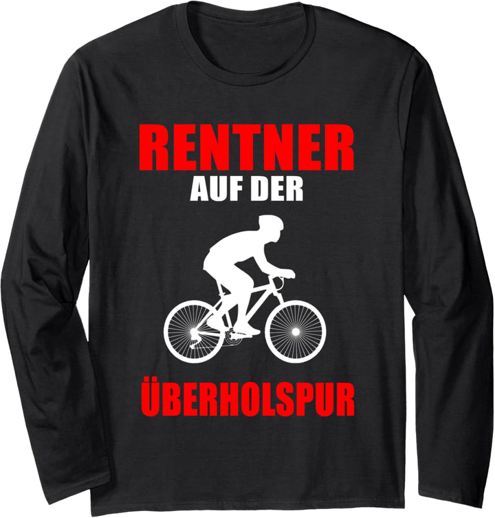Rentner auf der Überholspur - Fahrrad Design Spruch Langarmshirt
