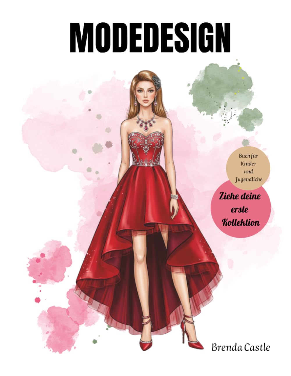 Modedesign: Modeillustrationsbuch für Mädchen, Jungen und Teenager, lerne zu zeichnen. Entwirf deine