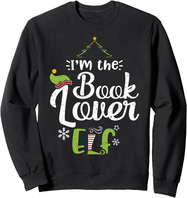Bücher Lesen: I'm The Book Lover Elf - Weihnachts Elfen Sweatshirt