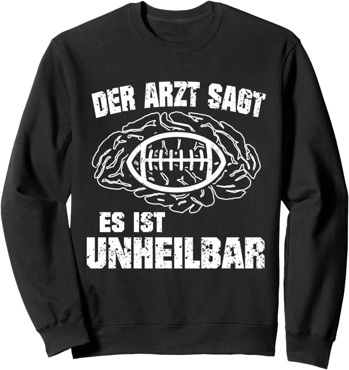 Lustiges American Football Geschenk für Football Spieler Sweatshirt