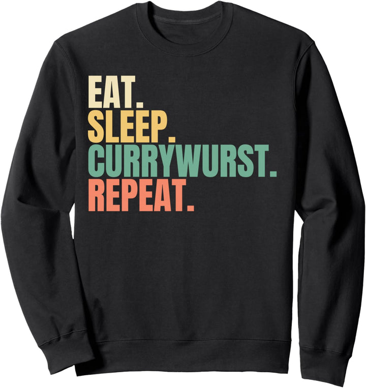 Eat Sleep Currywurst Repeat Sweatshirt