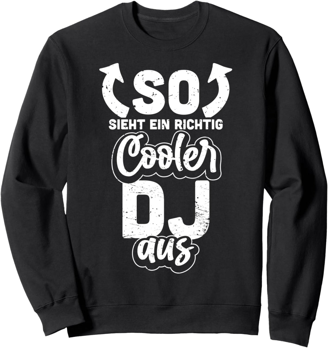 So Sieht Ein Richtig Cooler DJ Aus Electro Disco Auflegen Sweatshirt