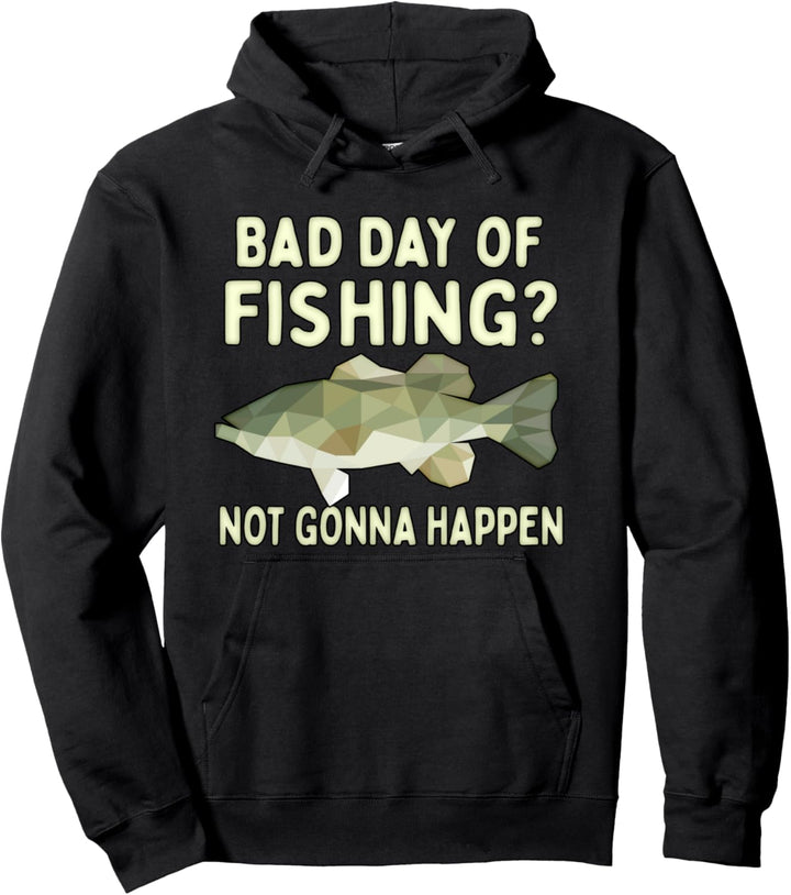 Schlechter Tag des Fischens? Nicht passieren Fischer lustig Pullover Hoodie