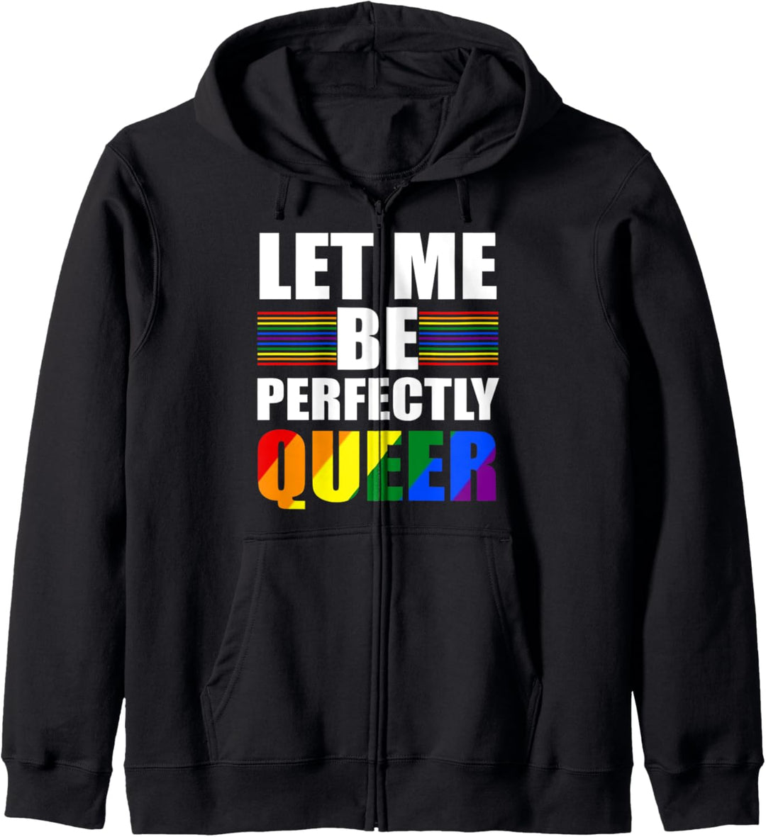 Lustige LGBT Lassen Sie mich vollkommen Queer Regenbogen Kapuzenjacke