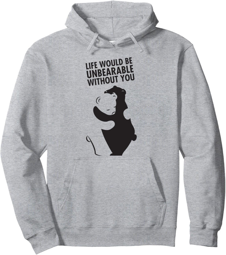 Life Would Be Unbearable Without You - Bär Valentinstag Pullover Hoodie