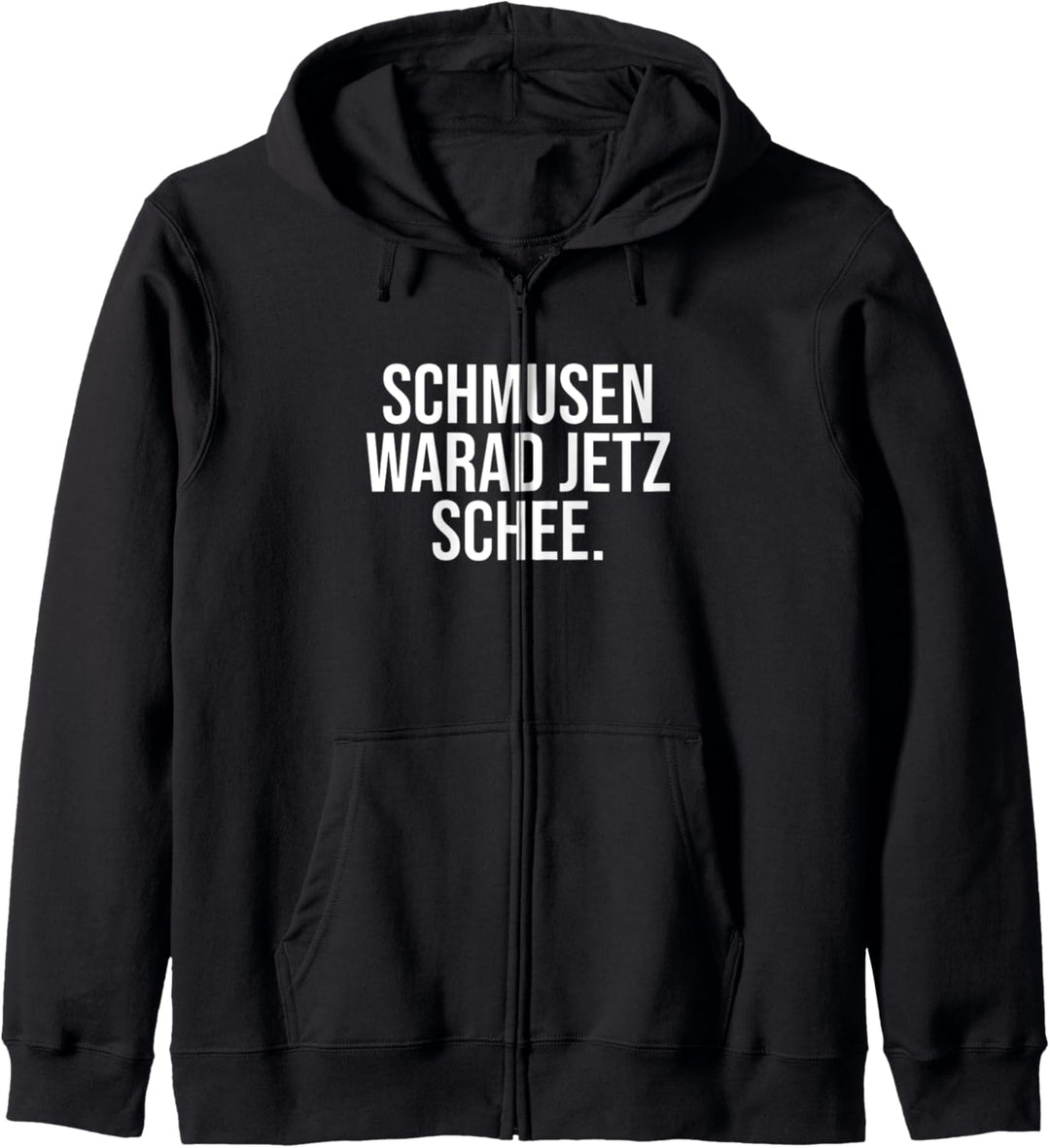 Schmusen Warad Jetz Schee Bayerisch Kapuzenjacke
