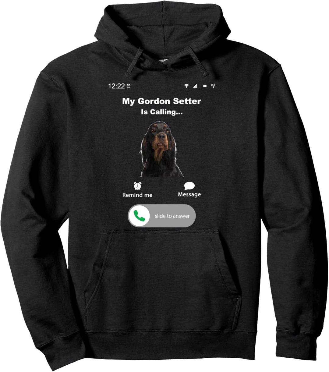 My Gordon Setter is Calling Pullover Hoodie