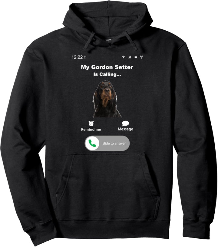My Gordon Setter is Calling Pullover Hoodie