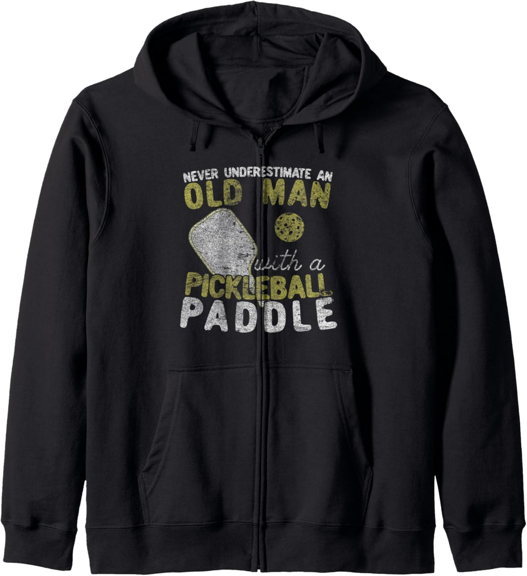 Never Underestimate An Old Man with a Pickleball Paddle Kapuzenjacke