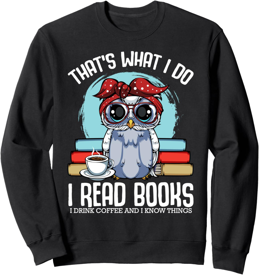 I Read Books I Drink Coffee Eule Bücher Leseratte Kaffee Sweatshirt