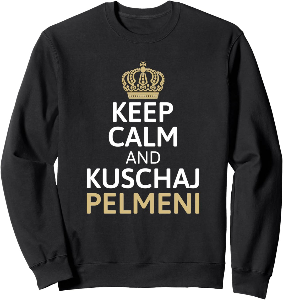 Keep Calm Pelmeni Russland Teigtaschen UdSSR Soviet Russia Sweatshirt