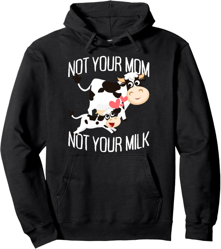Not Your Mom Not Your Milk Mum Vegetarier Milch Go Vegan Pullover Hoodie