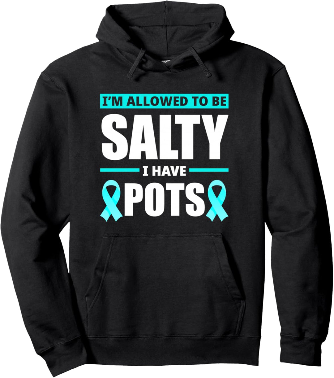 Erlaubt salzig zu sein Ich habe POTS-Syndrom-Bewusstsein Pullover Hoodie