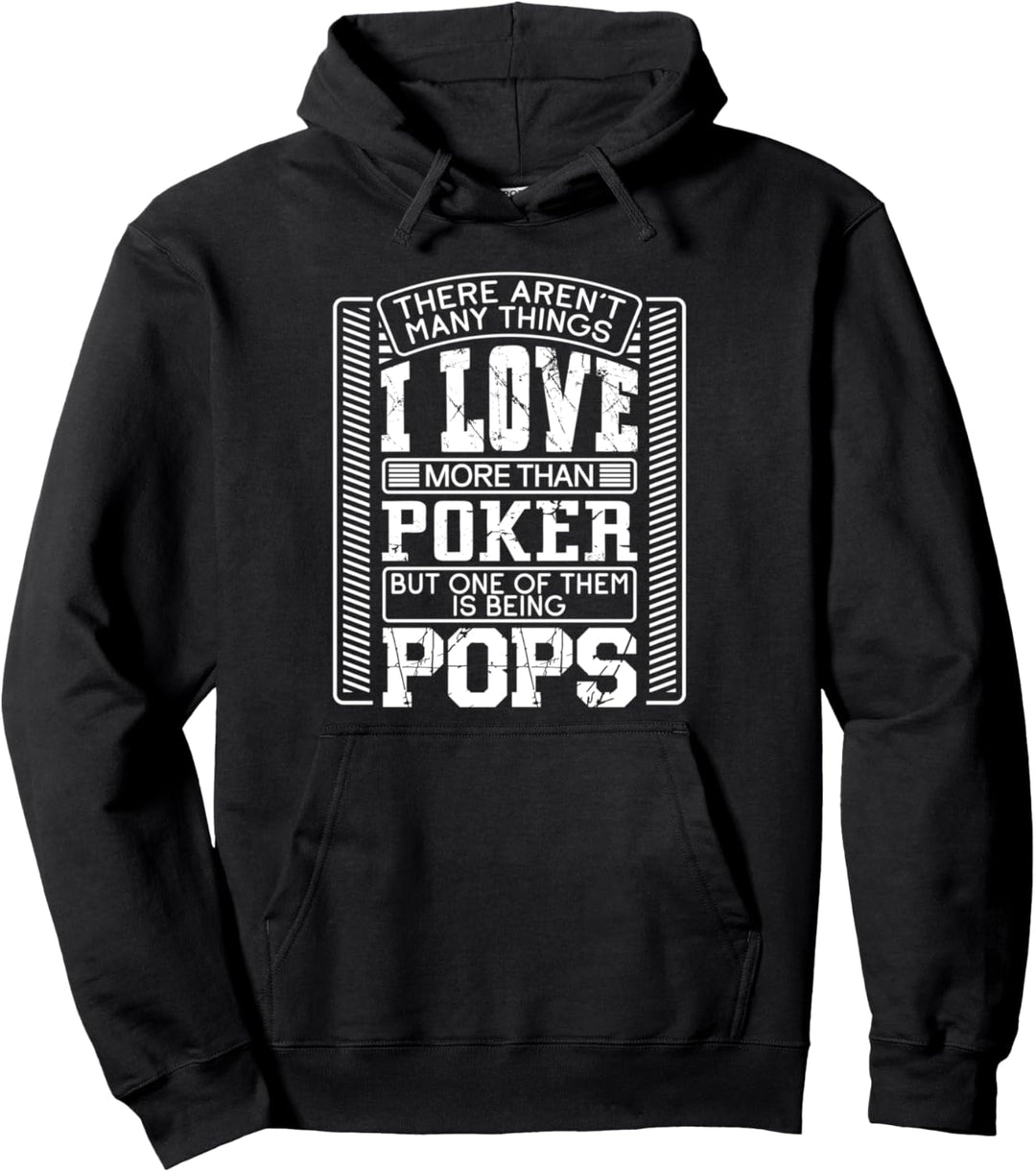 There Aren't Many Things I Love More Than Poker Game Grandpa Pullover Hoodie