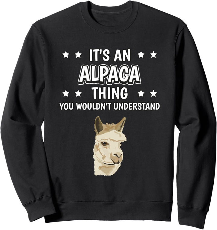 Ist so ein Alpaka Ding Lustiger Spruch Alpakas Sweatshirt