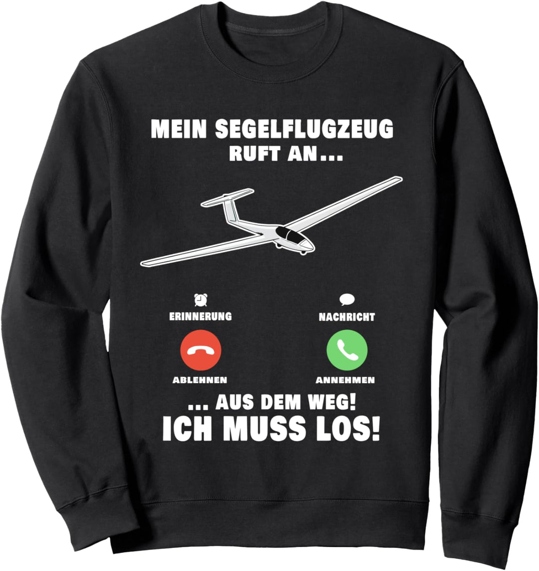 Mein Segelflugzeug ruft an Gleitflugzeug Segelflieger Sweatshirt