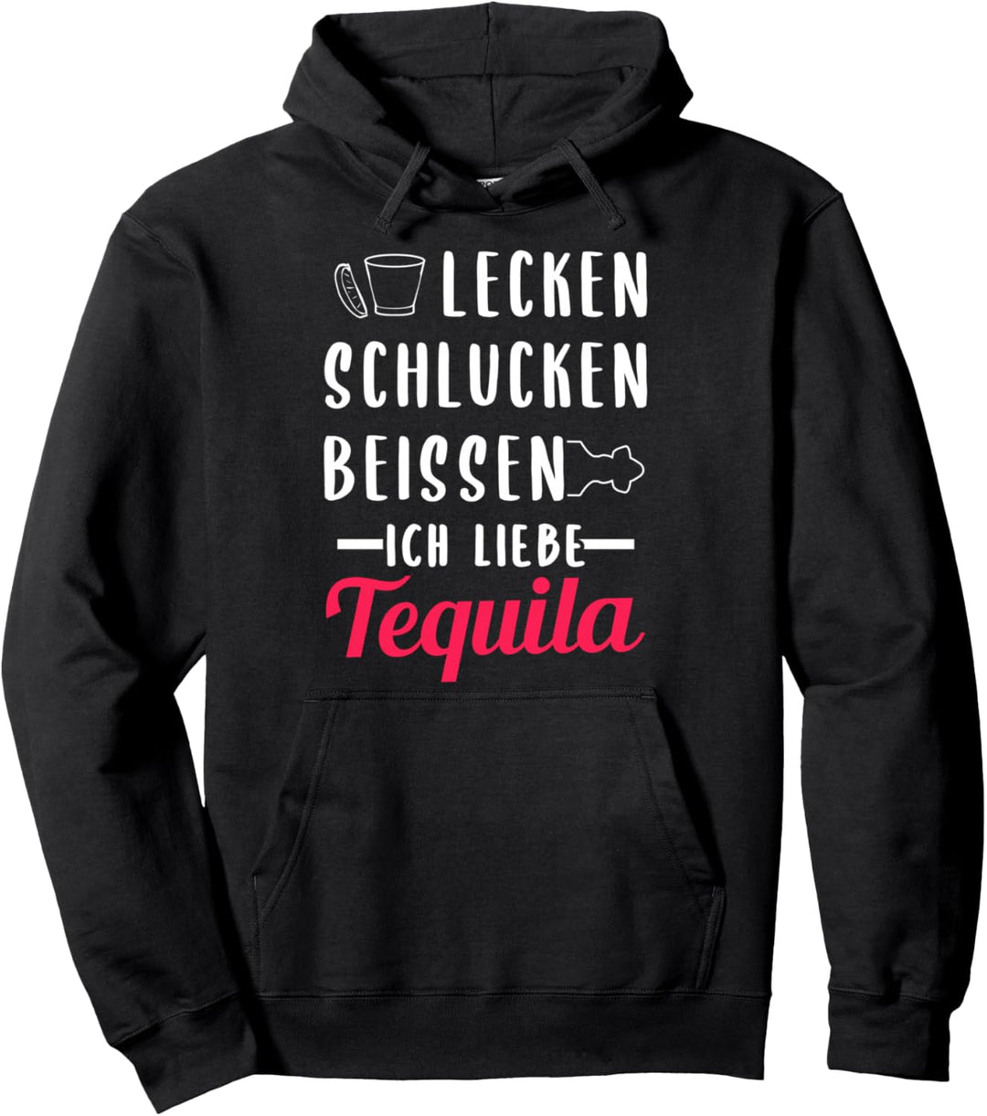 Lecken, Schlucken, Beissen - Ich liebe Tequila Pullover Hoodie