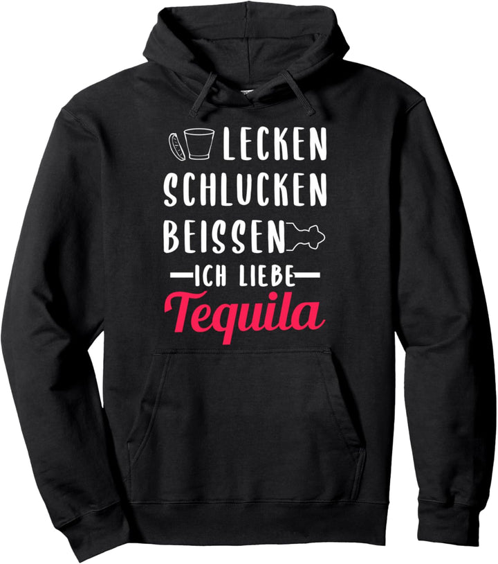 Lecken, Schlucken, Beissen - Ich liebe Tequila Pullover Hoodie