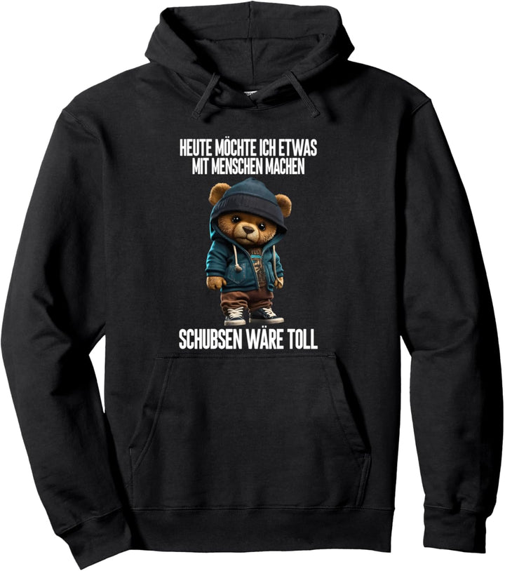 heute möchte ich etwas mit menschen machen Pullover Hoodie