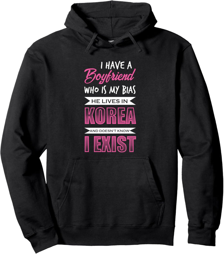I Have A Boyfriend Who Is My Bias Koreanische Musik Pop Pullover Hoodie