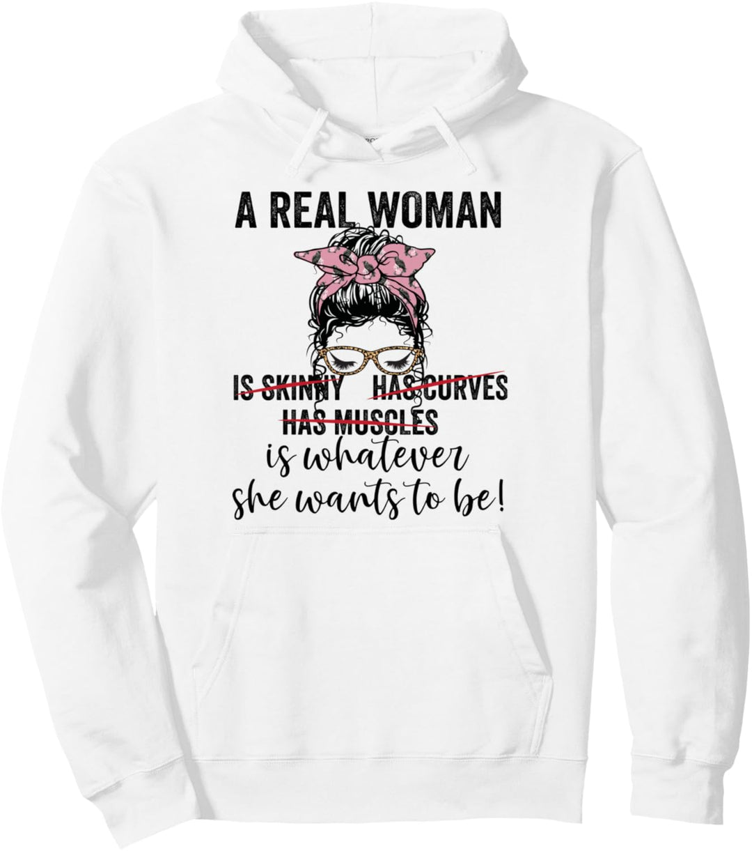 Eine echte Frau ist was auch immer sie Körperpositivität sein will Pullover Hoodie