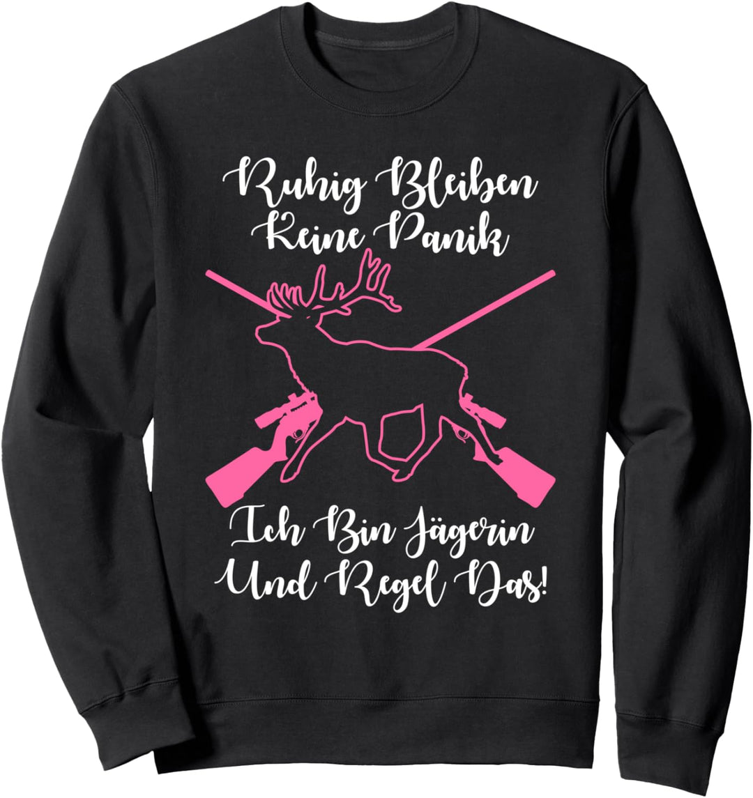 Ruhig Bleiben Ich Bin Jägerin Jagd Jäger Hirsch Jagen Sweatshirt