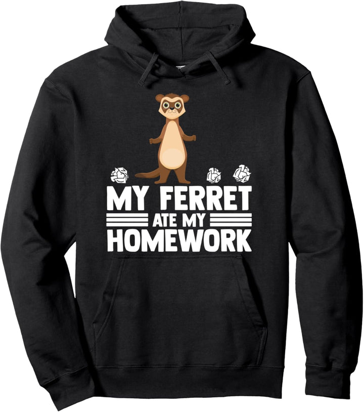 My Ferret Ate My Homework, Lustige Frettchenbekleidung für d Pullover Hoodie
